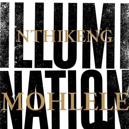 Illumination, by Nthikeng Mohlele